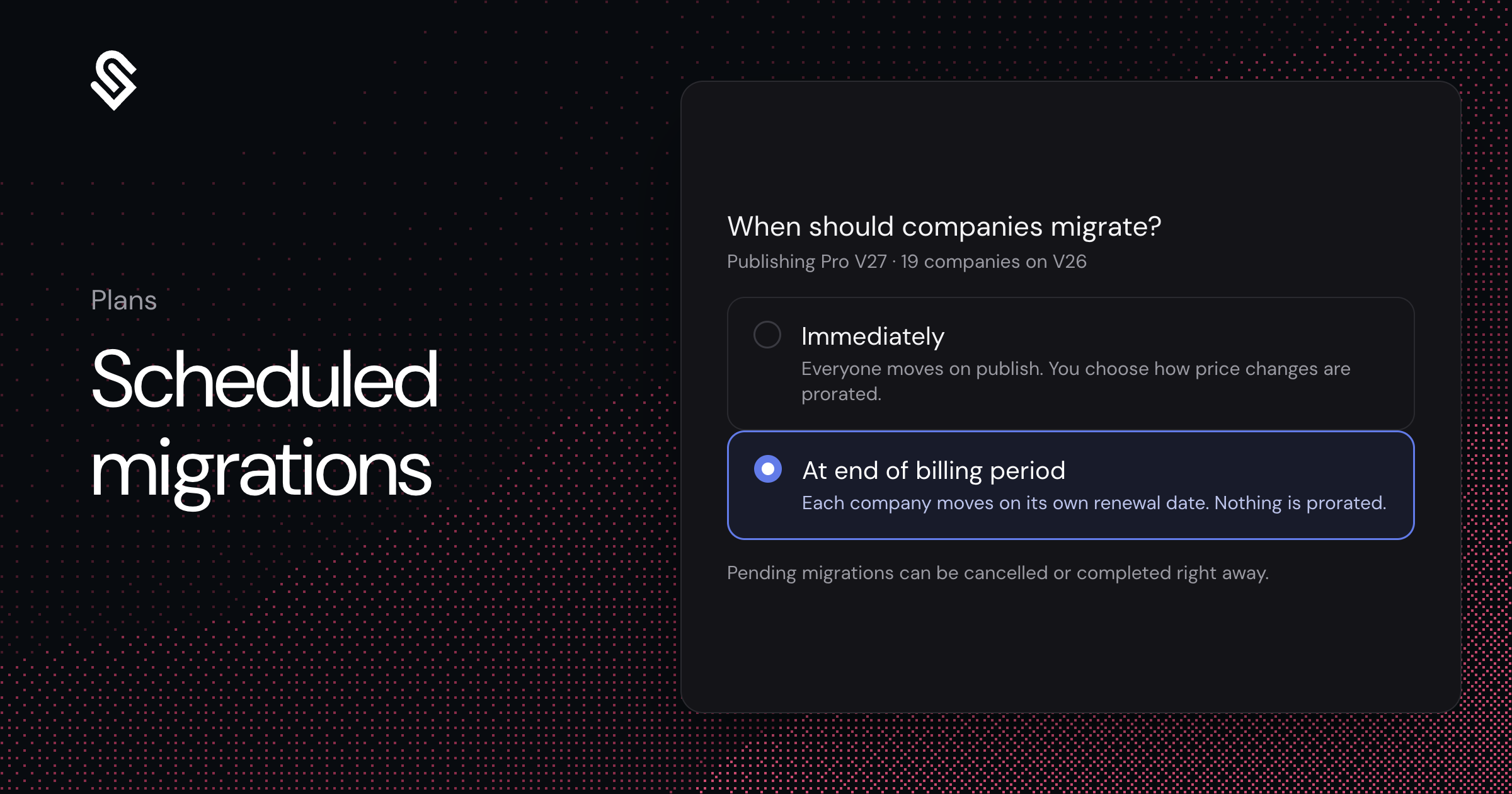 Scheduled Migrations and Proration Control